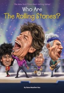 Cover of Who are the Rolling Stones by Dana Meachen Rau; the Rolling Stones singing with overlarge heads