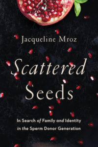 Cover of Scattered Seeds by Jacqueline Mroz; seeds falling from a fruit on cover